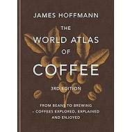 World Atlas of Coffee 3rd edition - James Hoffmann