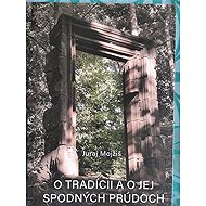 O tradícii a o jej spodných prúdoch - 