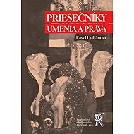 Priesečníky umenia a práva (slovensky) - Pavel Holländer