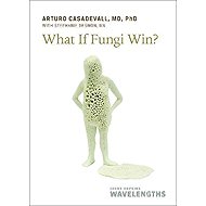 What If Fungi Win? - 