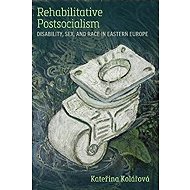 Rehabilitative Postsocialism - 
