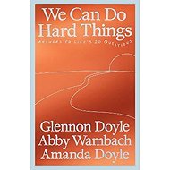 We Can Do Hard Things - Glennon Doyle
