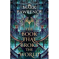Book That Broke the World - Mark Lawrence