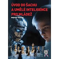 Úvod do šachu a umělé inteligence pro mládež - Bohumír Štědroň