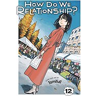 How Do We Relationship?, Vol. 12 - 