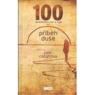 100 nejkratších cest k Tobě aneb Příběh duše - Petr Casanova