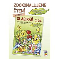 Zdokonalujeme čtení ke Slabikáři, 2. díl - Alena Bára Doležalová  Miloš Novotný