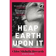 Heap Earth Upon It - 