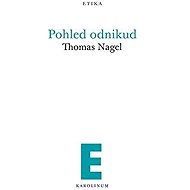 Pohled odnikud - Thomas Nagel