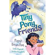Tiny Pony Friends: Poppy´s Dream Pony - Linda Chapman