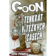 Goon 15 - Tenkrát v těžkých časech - Eric Powell