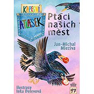 Ptáci našich měst - Kapesní atlásek - Jan-Michal Mleziva