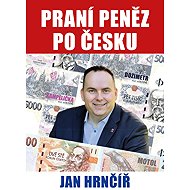 Praní peněz po česku - Jan Hrnčíř