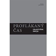 Proflákaný čas - František Dryje