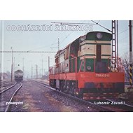 Odcházející železnice - Lubomír Zavadil