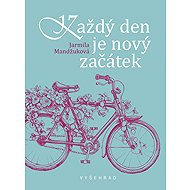 Každý den je nový začátek - Jarmila Mandžuková