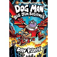 Dog Man 14: Big Jim Believes - Dav Pilkey