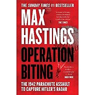 Operation Biting - Max Hastings