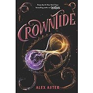 Crowntide (The Lightlark Saga Book 4) - Alex Aster