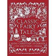Classic Fairy Tales - Hans Christian Andersen