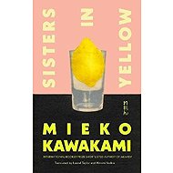 Sisters in Yellow - Mieko Kawakami