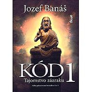 Kód 1 - Tajomstvo zázraku (slovensky) - Jozef Banáš