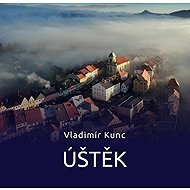 Úštěk - Vladimír Kunc  Vladimír Kunc