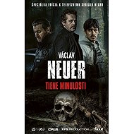 Tiene minulosti (slovensky) - Václav Neuer