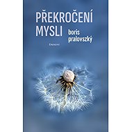 Překročení mysli - Boris Pralovszký