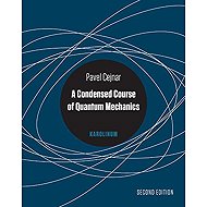 A Condensed Course of Quantum Mechanics - Pavel Cejnar