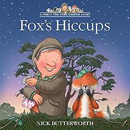 Fox´s Hiccups - Nick Butterworth