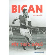 Bican - Pět tisíc gólů - 