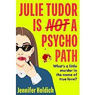 Julie Tudor Is Not a Psychopath - Jennifer Holdich