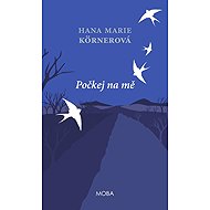 Počkej na mě - Hana Marie Körnerová