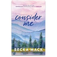 Consider Me - Becka Mack