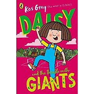 Daisy and the Trouble with Giants - Kes Gray