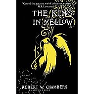 King in Yellow - Robert William Chambers