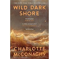 Wild Dark Shore - Charlotte McConaghy