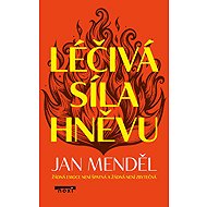Léčivá síla hněvu - Jan Menděl