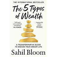 5 Types of Wealth - Sahil Bloom