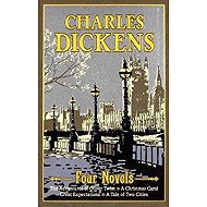 Charles Dickens Four Novels - Charles Dickens