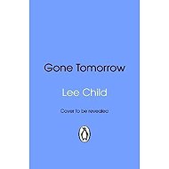 Gone Tomorrow - Lee Child