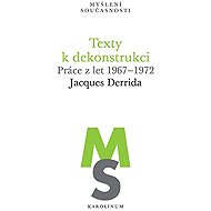 Texty k dekonstrukci - Práce z let 1967–1972 - Jacques Derrida