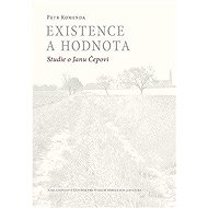 Existence a hodnota - Studie o Janu Čepovi - 