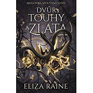 Dvůr touhy a zlata - Eliza Raine
