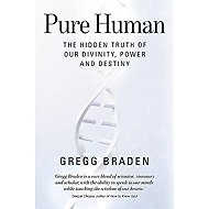 Pure Human - Gregg Braden
