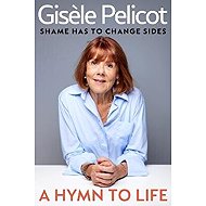 Hymn to Life - Gisèle Pelicot