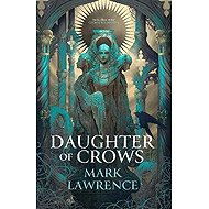 Daughter of Crows - Mark Lawrence