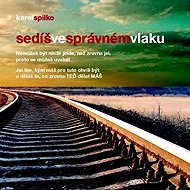 Sedíš ve správném vlaku - Karel Spilko