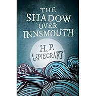 Shadow Over Innsmouth (Fantasy and Horror Classics) - Howard Phillips Lovecraft